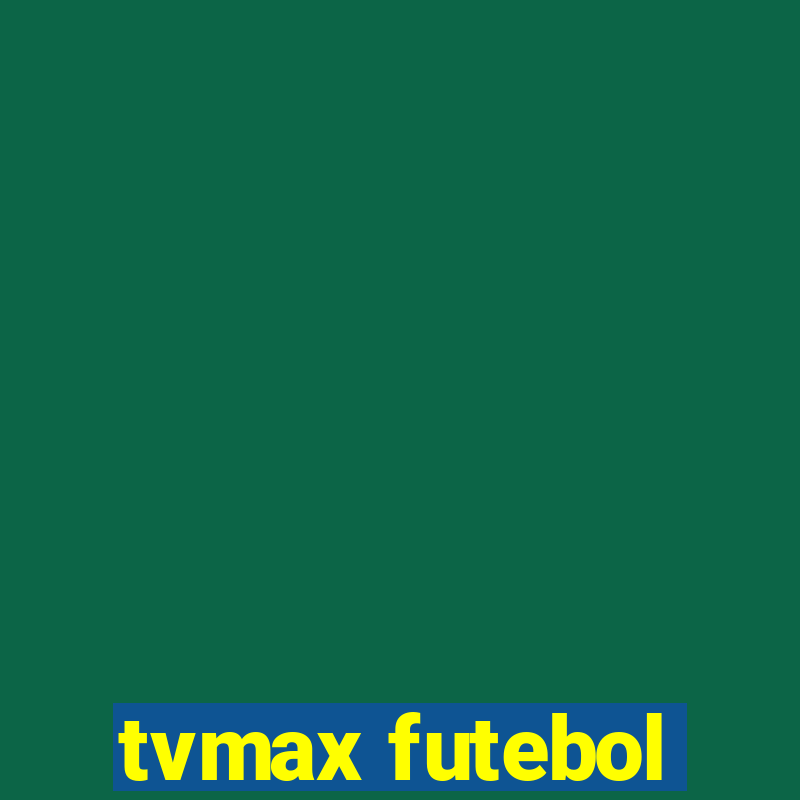 tvmax futebol